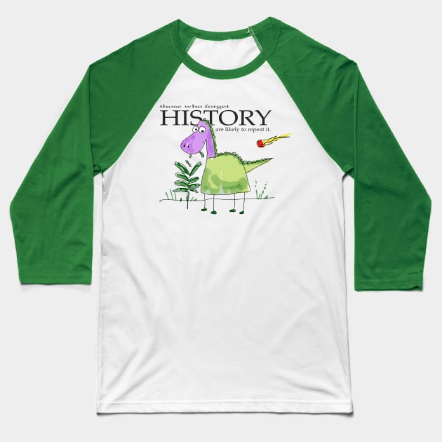 History repeats itself Baseball T-Shirt by tlak